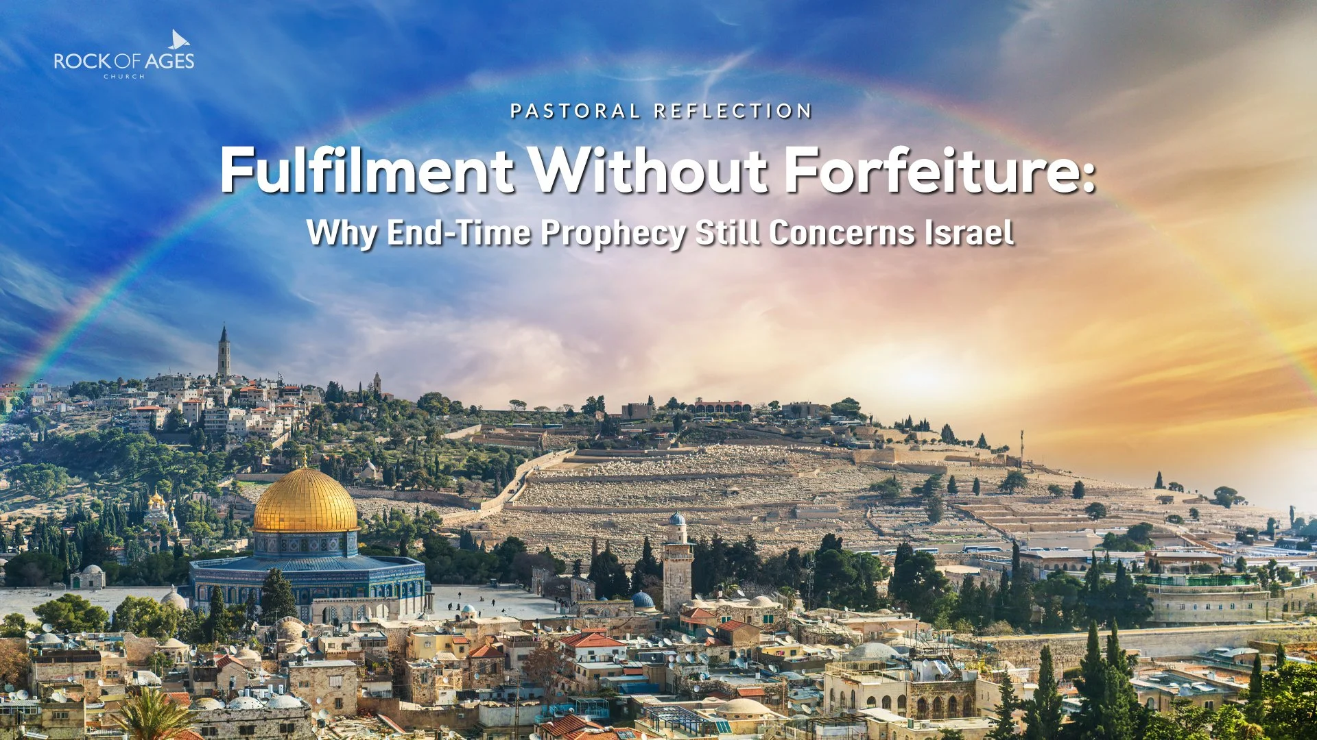 Fulfilment Without Forfeiture:  Why End-Time Prophecy Still Concerns Israel