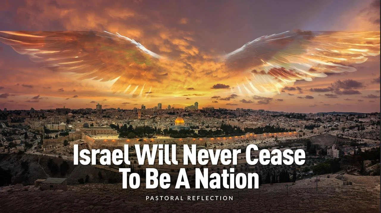 Israel Will Never Cease To Be A Nation