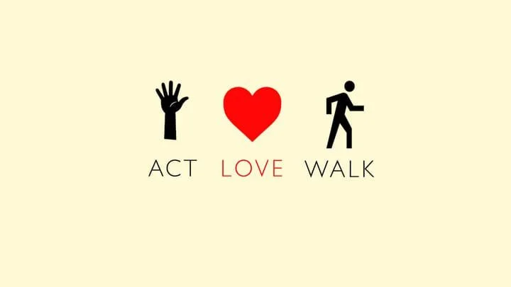 Act, love, walk