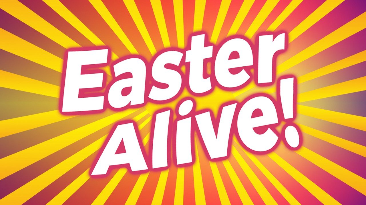 Easter Alive!