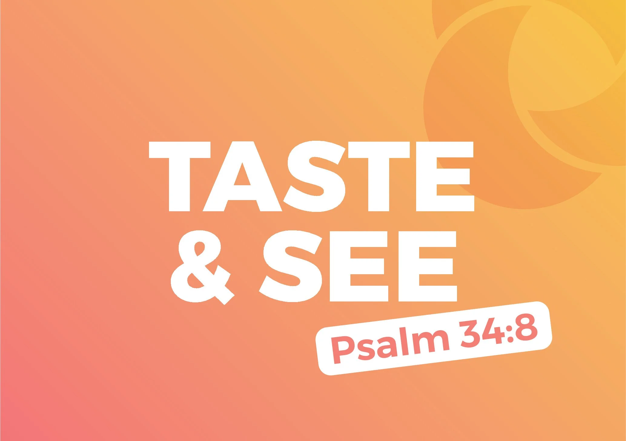 Taste &amp; See