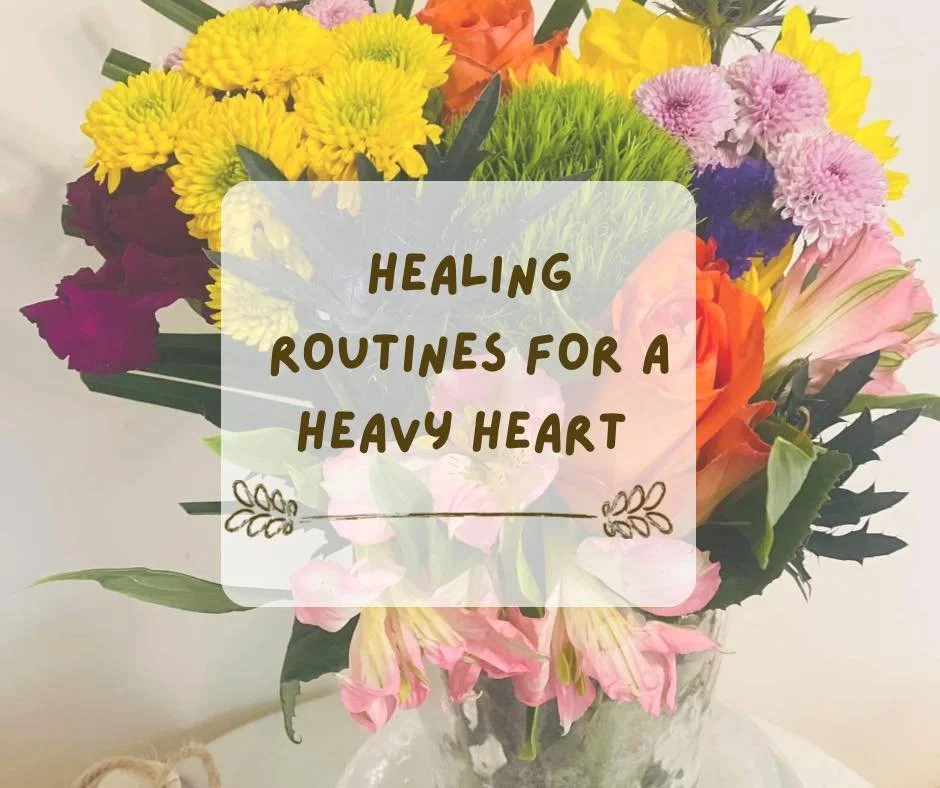 5 Healing Routines for a Heavy Heart