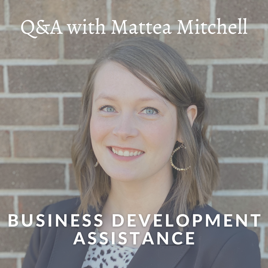 Q&A with Mattea Mitchell: Business Development Assistance