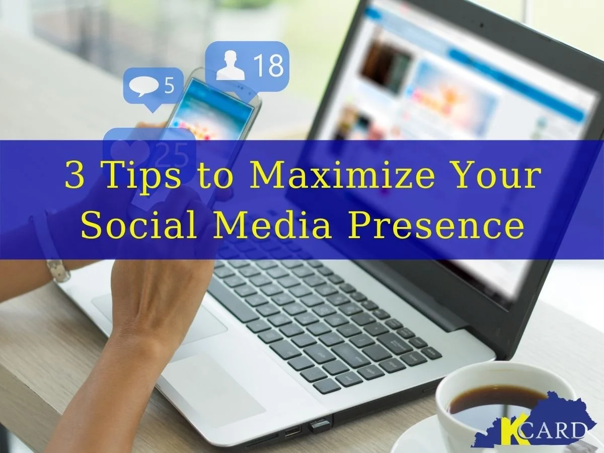 3 Tips to Maximize Your Social Media Presence