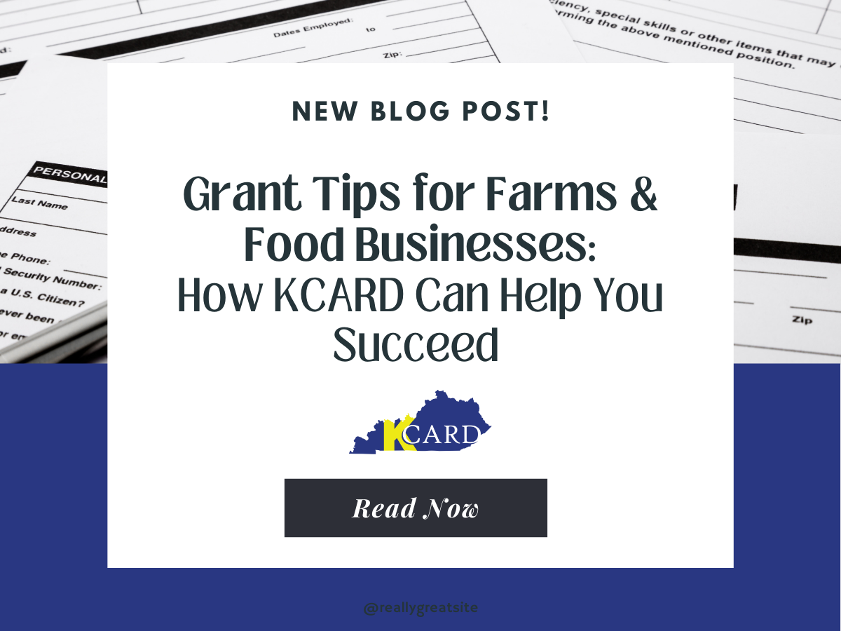 Grant Tips for Farms & Food Businesses: How KCARD Can Help You Succeed