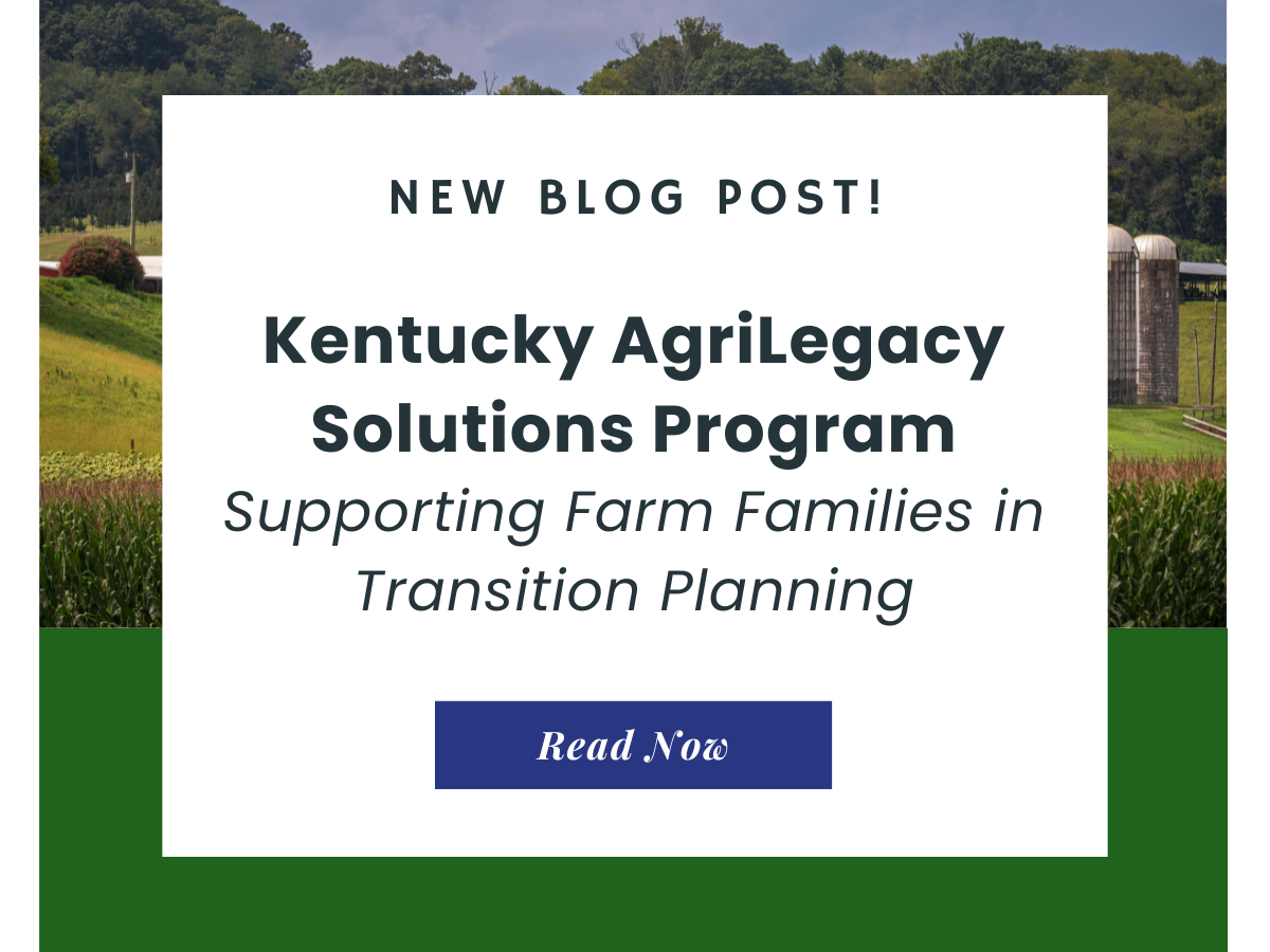 Kentucky AgriLegacy Solutions Program: Supporting Farm Families in Transition Planning