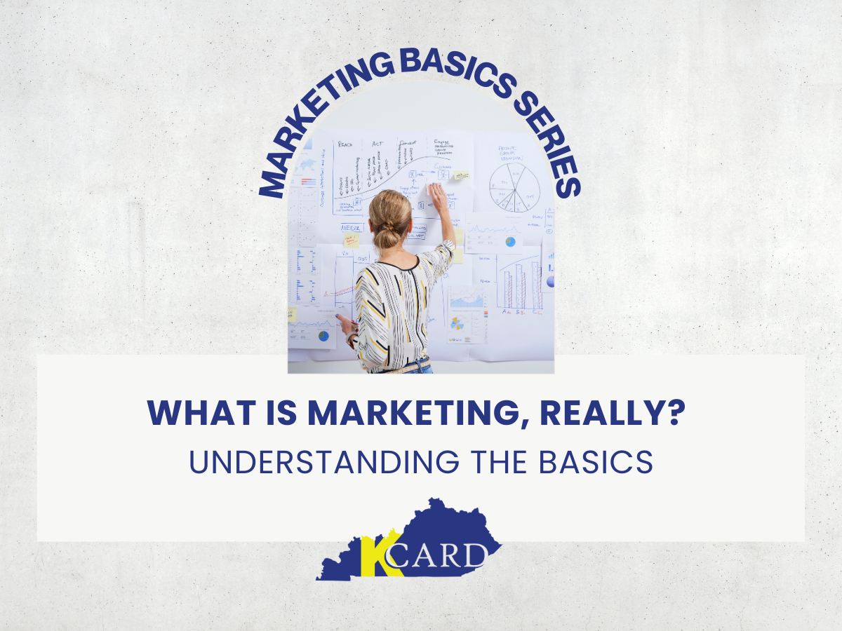 Marketing Basics Series: What is Marketing, Really?
