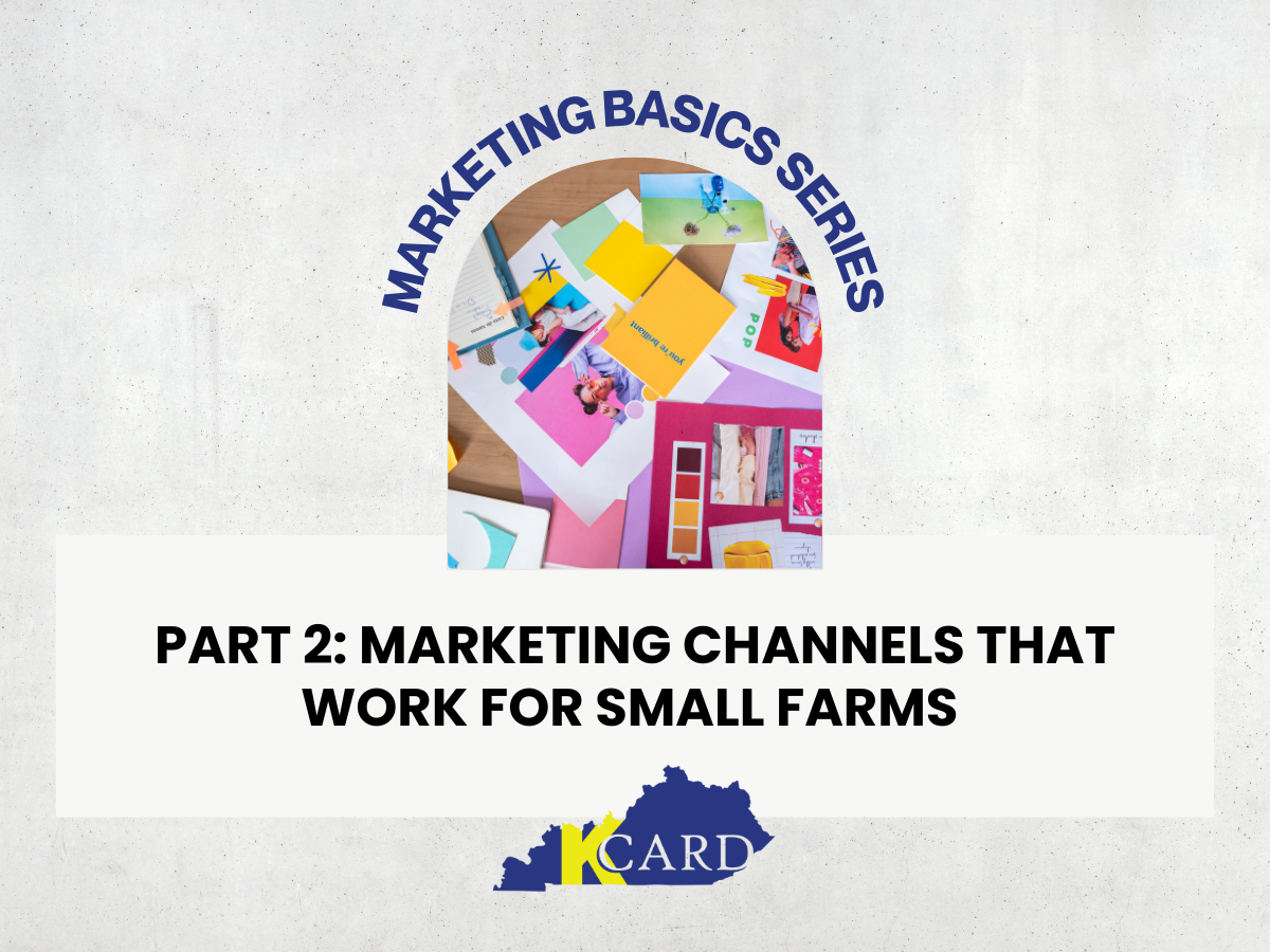 Marketing Basics Series Part 2: Marketing Channels That Work for Small Farms 