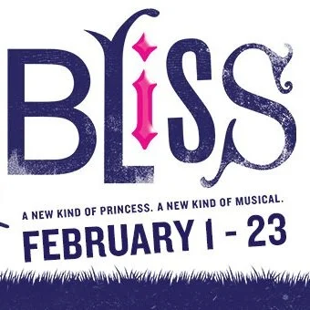 BLISS: A New Kind of Princess. A New Kind of Musical.