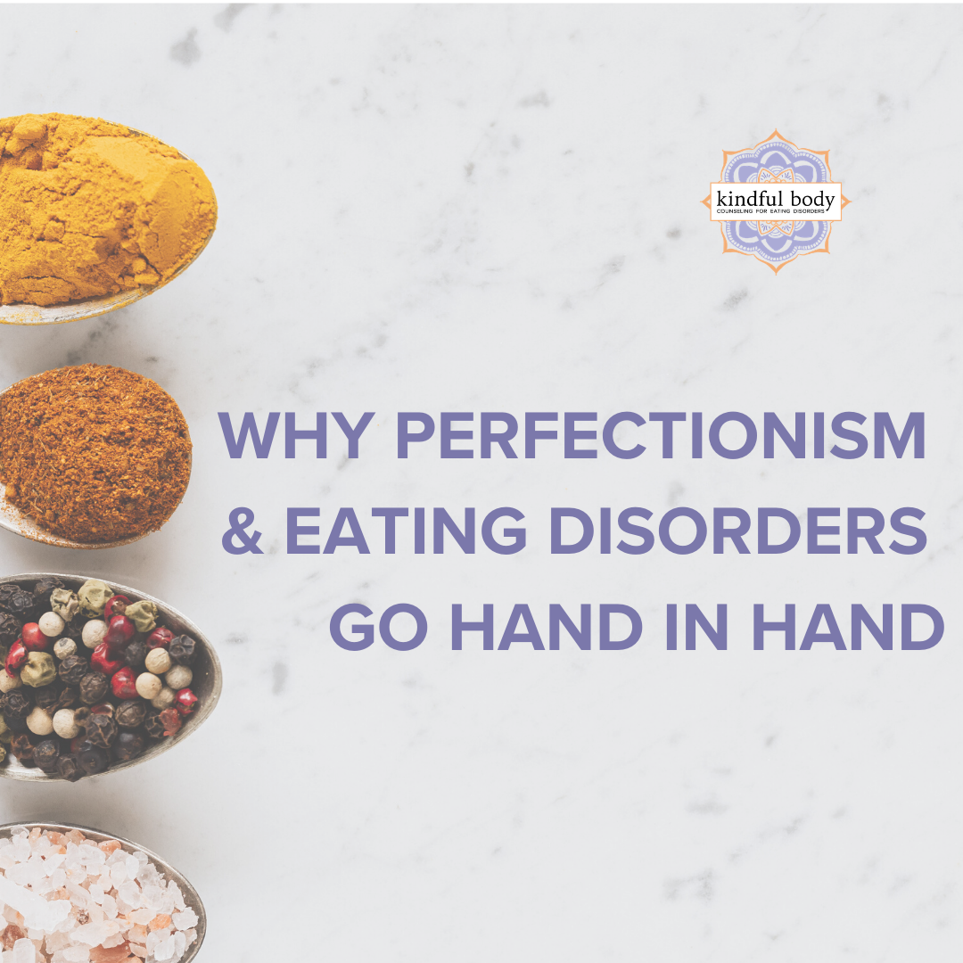 Why Perfectionism and Eating Disorders Go Hand in Hand