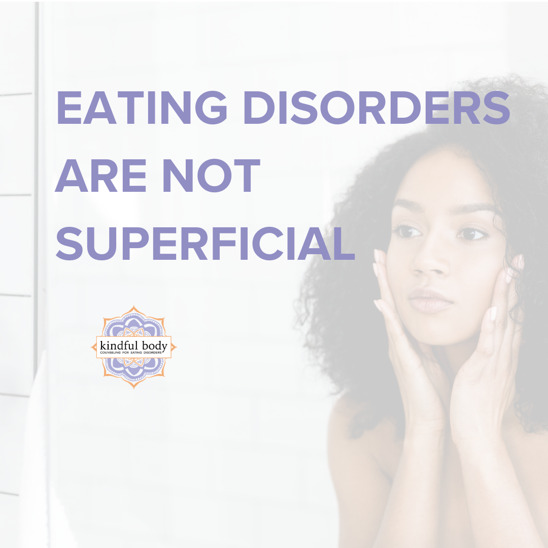 Eating Disorders Are Not Superficial