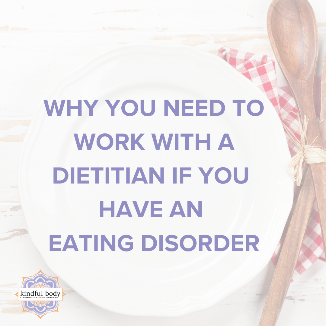 Why You Need to Work with a Dietitian If You Have an Eating Disorder