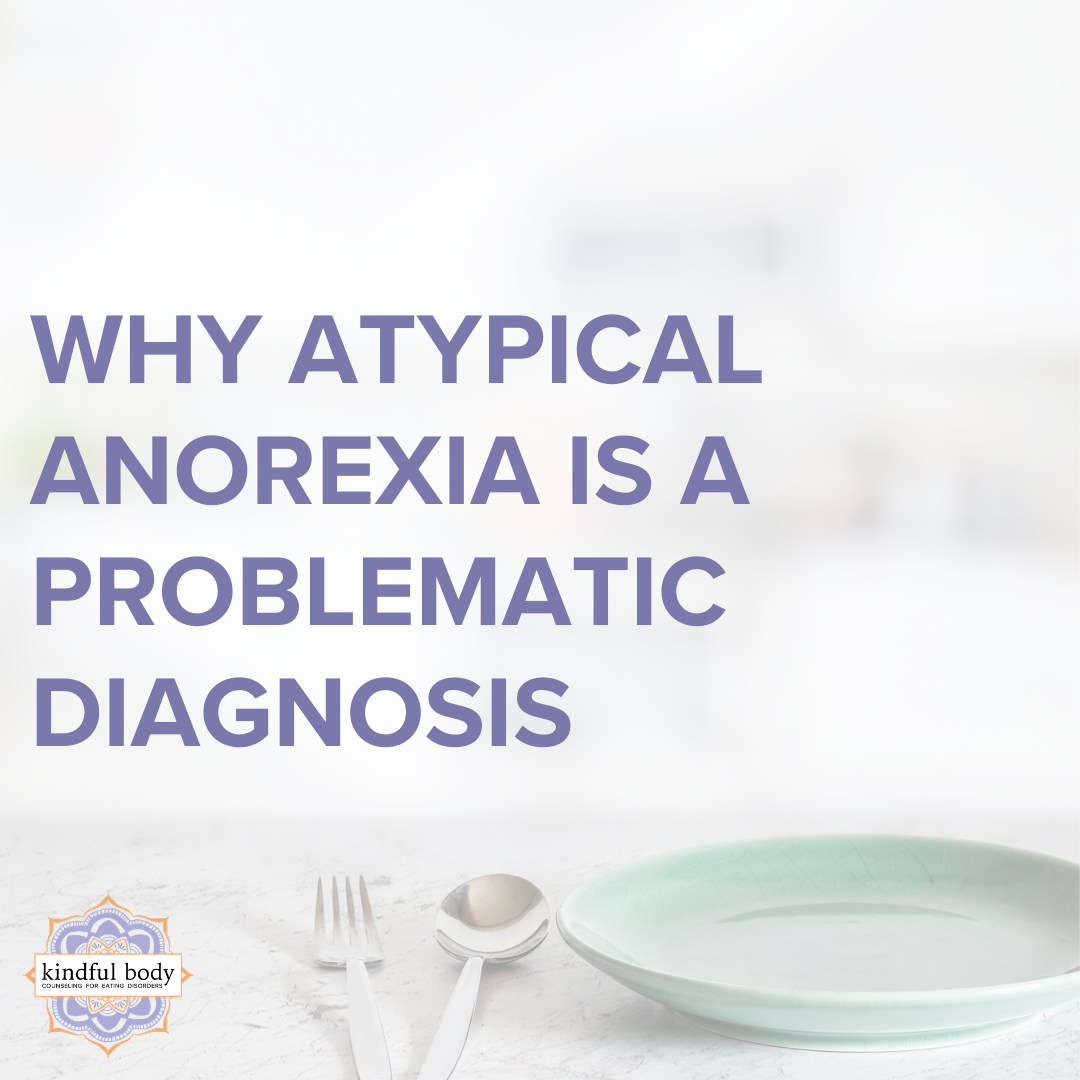 Why Atypical Anorexia Is A Problematic Diagnosis