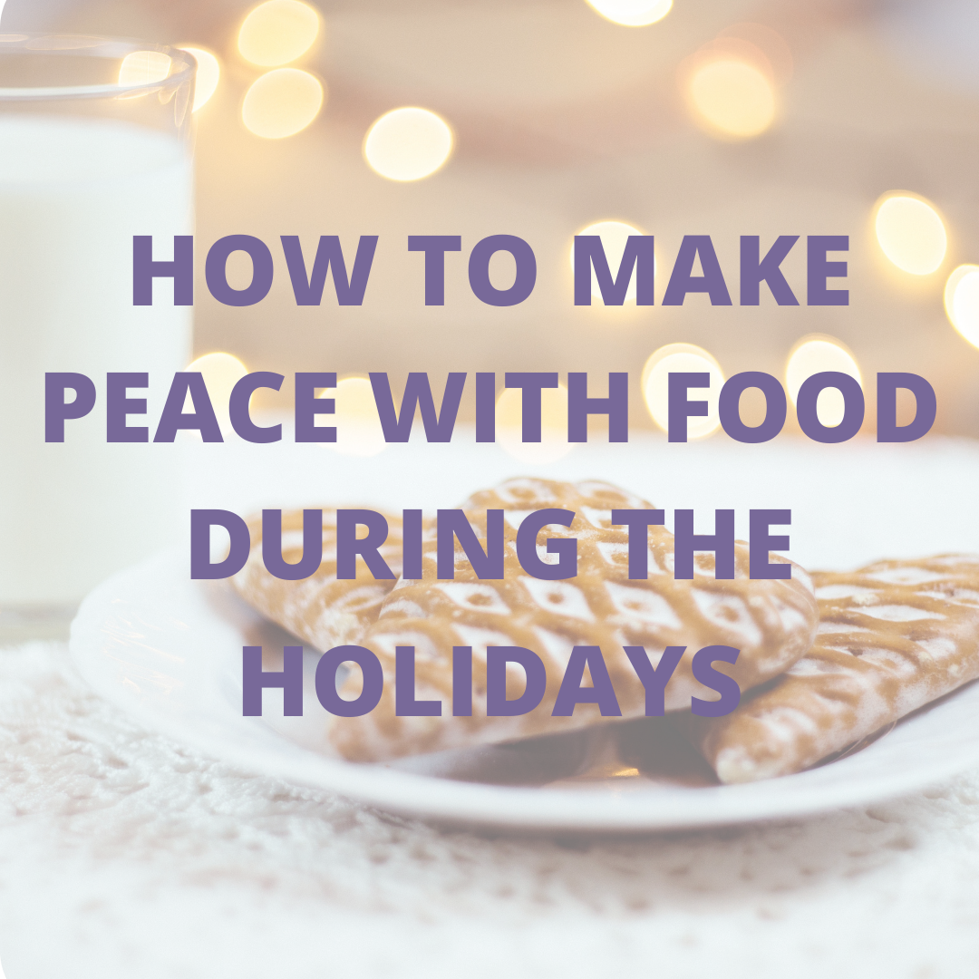 How to Make Peace with Food During the Holidays