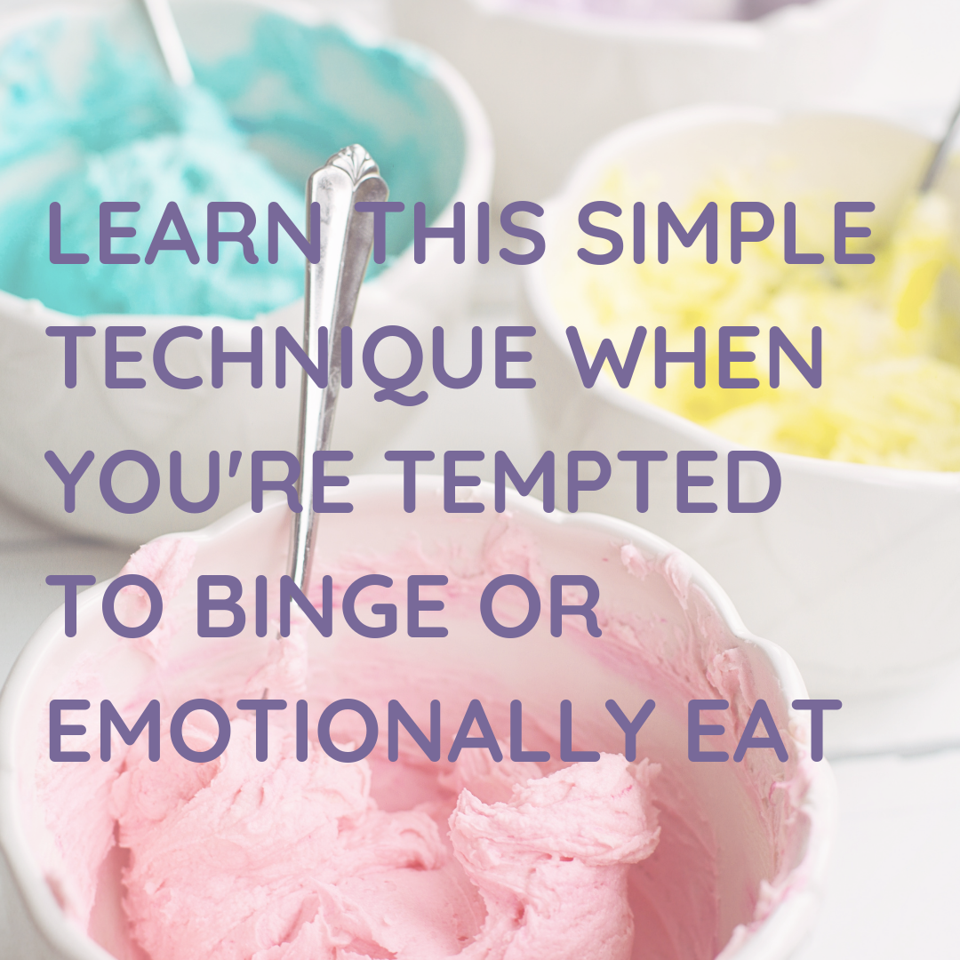 Learn this simple technique when you're tempted to binge or emotionally eat