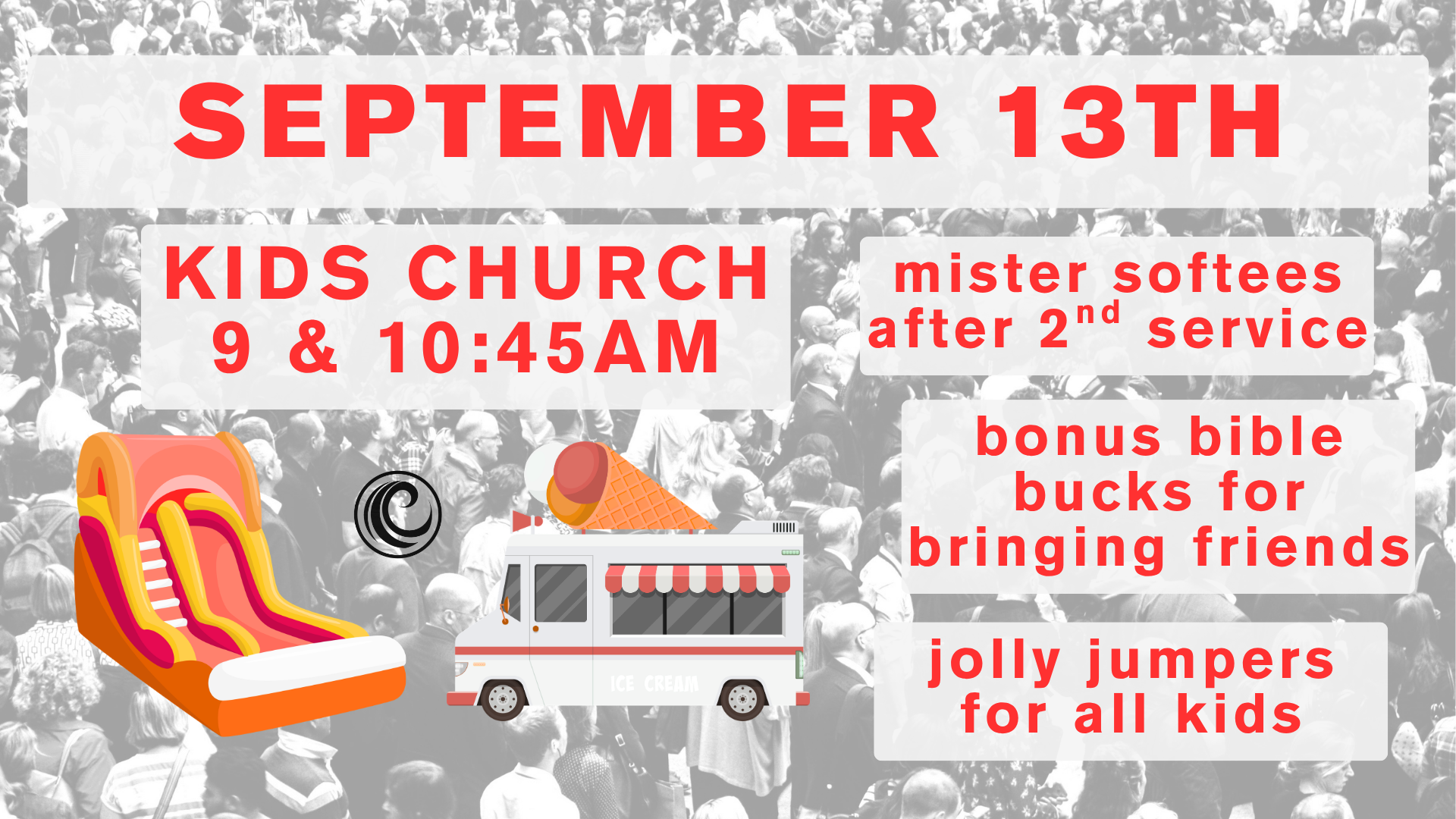 Event announcement for September 13th at Kid's Church with details about service times, a bonus Bible bucks offer, and images of an ice cream truck, jolly jumpers, and a slide.