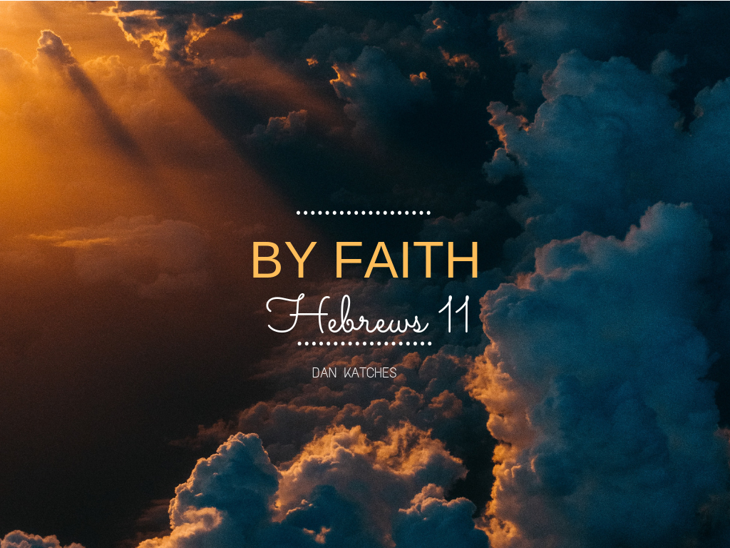 By Faith: Week 6 — Covenant Church Paso