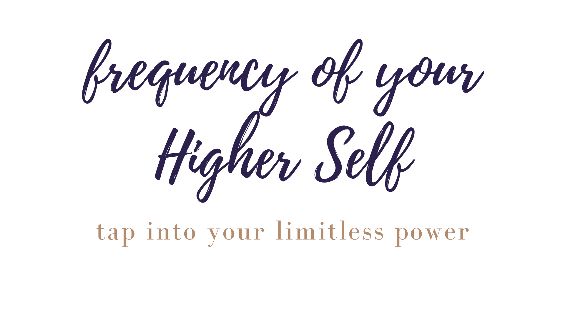 Frequency of Your Higher Self (2).png