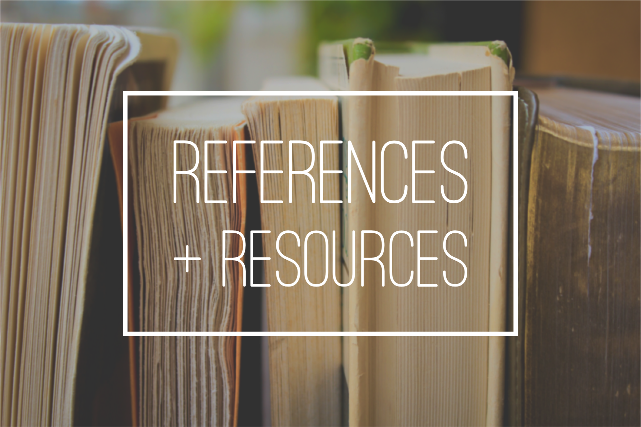 References + Resources