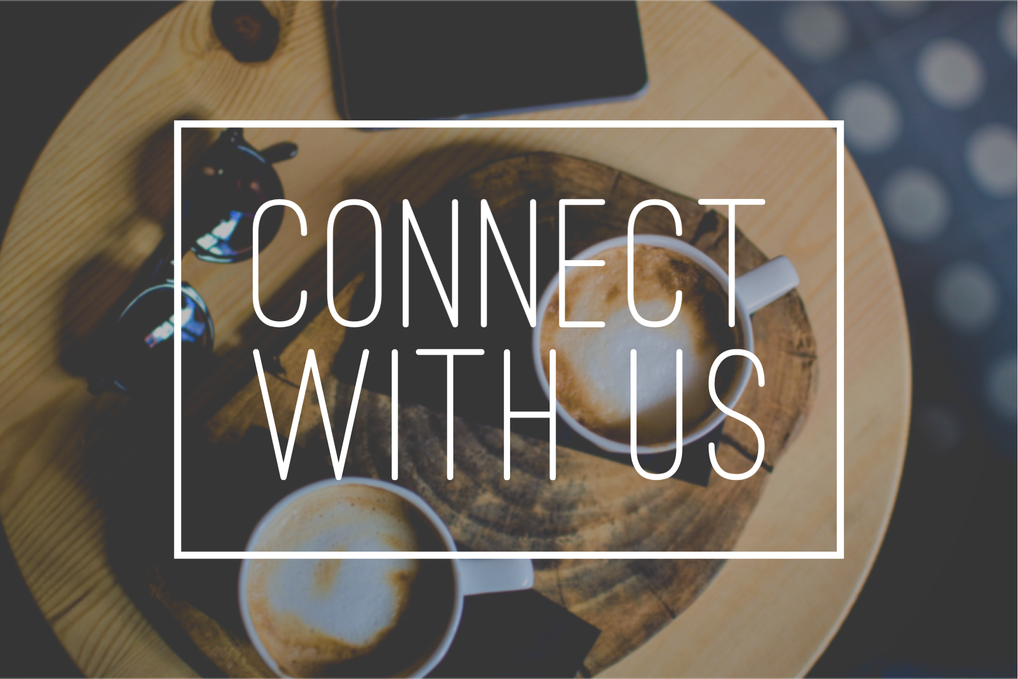 Connect With Us