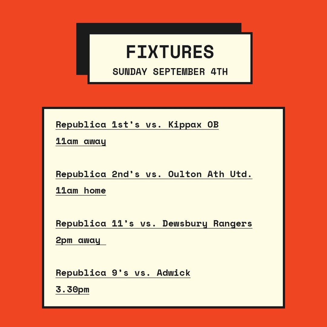 SUNDAY FOOTBALL'S BACK, BABY! 

See you on the sidelines at:

Republica 1sts &ndash; Kippax Welfare sports &amp; social club LS25 7BP
Republica 2nds &ndash; Scott Hall Road playing fields, LS7 3JH
Republica 11&rsquo;s &ndash; Dewsbury Rangers footbal