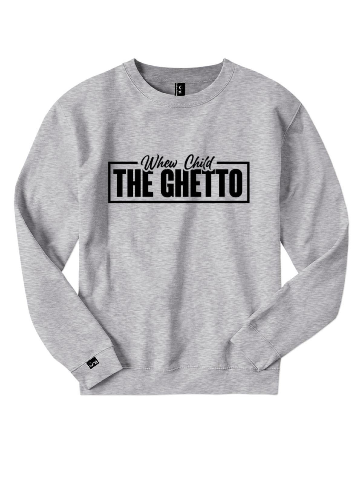 NENE LEAKES “WHEW CHILD THE GHETTO” SWEATSHIRT