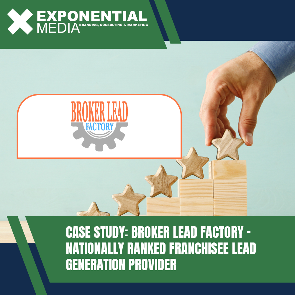 Case Study: Broker Lead Factory – Nationally Ranked Franchisee Lead Generation Provider