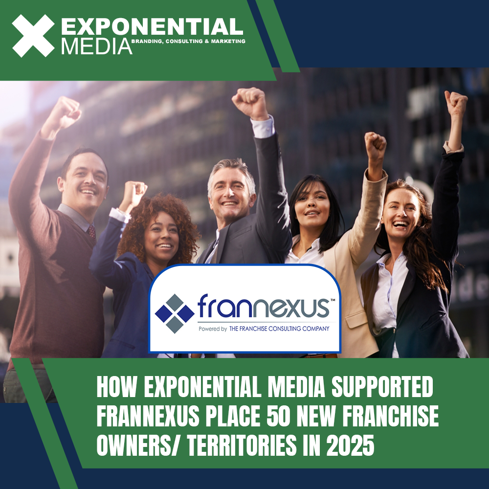 How Exponential Media Supported Frannexus Place 50 New Franchise Owners/ Territories in 2025