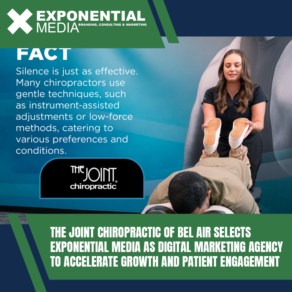 The Joint Chiropractic of Bel Air Selects Exponential Media as Digital Marketing Agency to Accelerate Growth and Patient Engagement