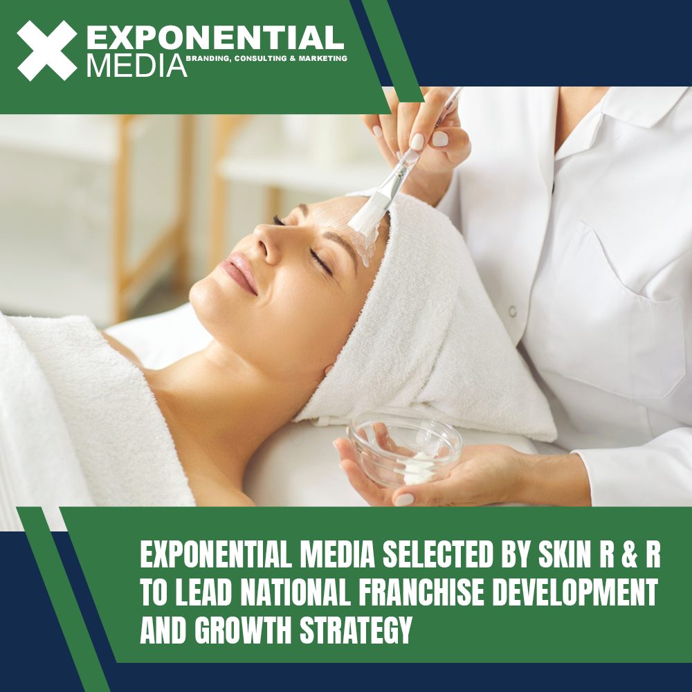 Exponential Media Selected by Skin R &amp; R to Lead National Franchise Development and Growth Strategy