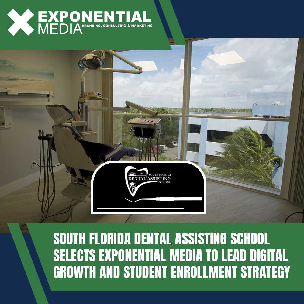 South Florida Dental Assisting School Selects Exponential Media to Lead Digital Growth and Student Enrollment Strategy
