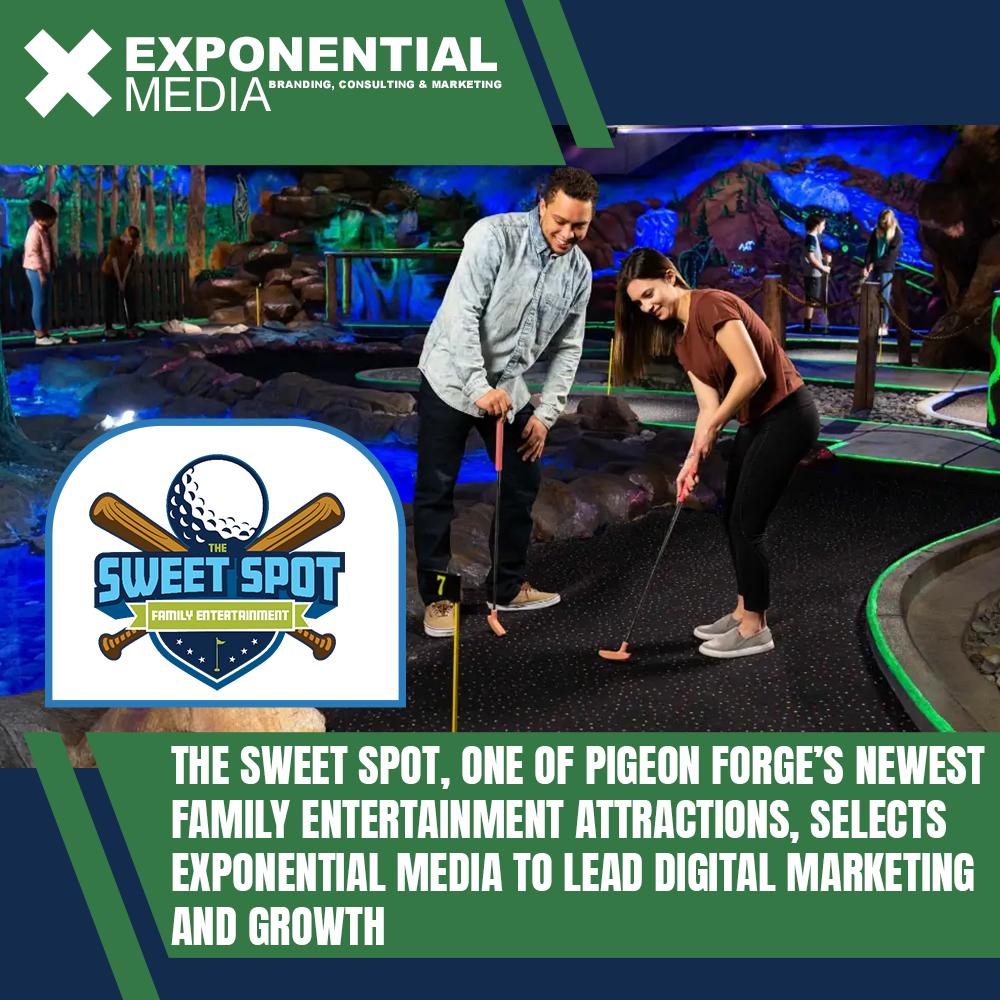 The Sweet Spot, One of Pigeon Forge’s Newest Family Entertainment Attractions, Selects Exponential Media to Lead Digital Marketing and Growth