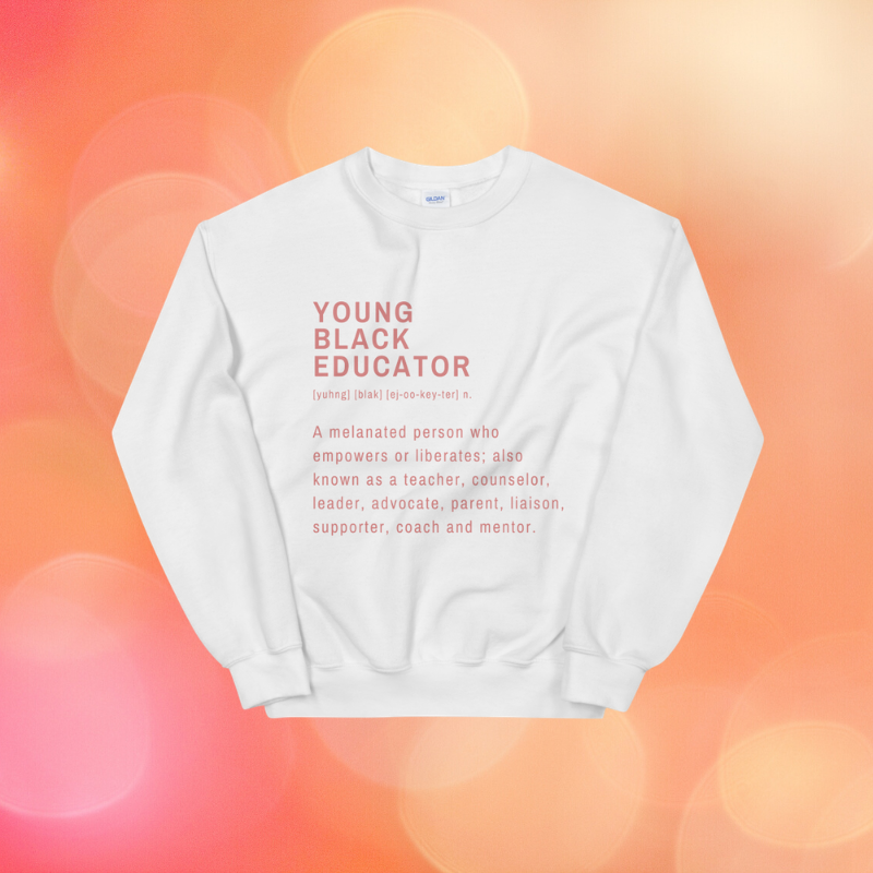 #Young Black Educator Sweatshirt (Pink Edition)