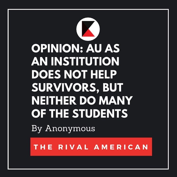 (TW: sexual abuse and violence, blood and bodily fluids) This article was written by an anonymous AU community member who reached out to The Rival seeking a platform to share their story of sexual abuse following the November 10th walkout. The views 