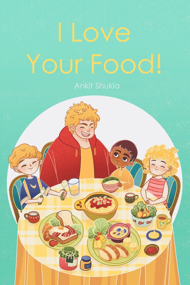I Love Your Food- Ankit Shukla