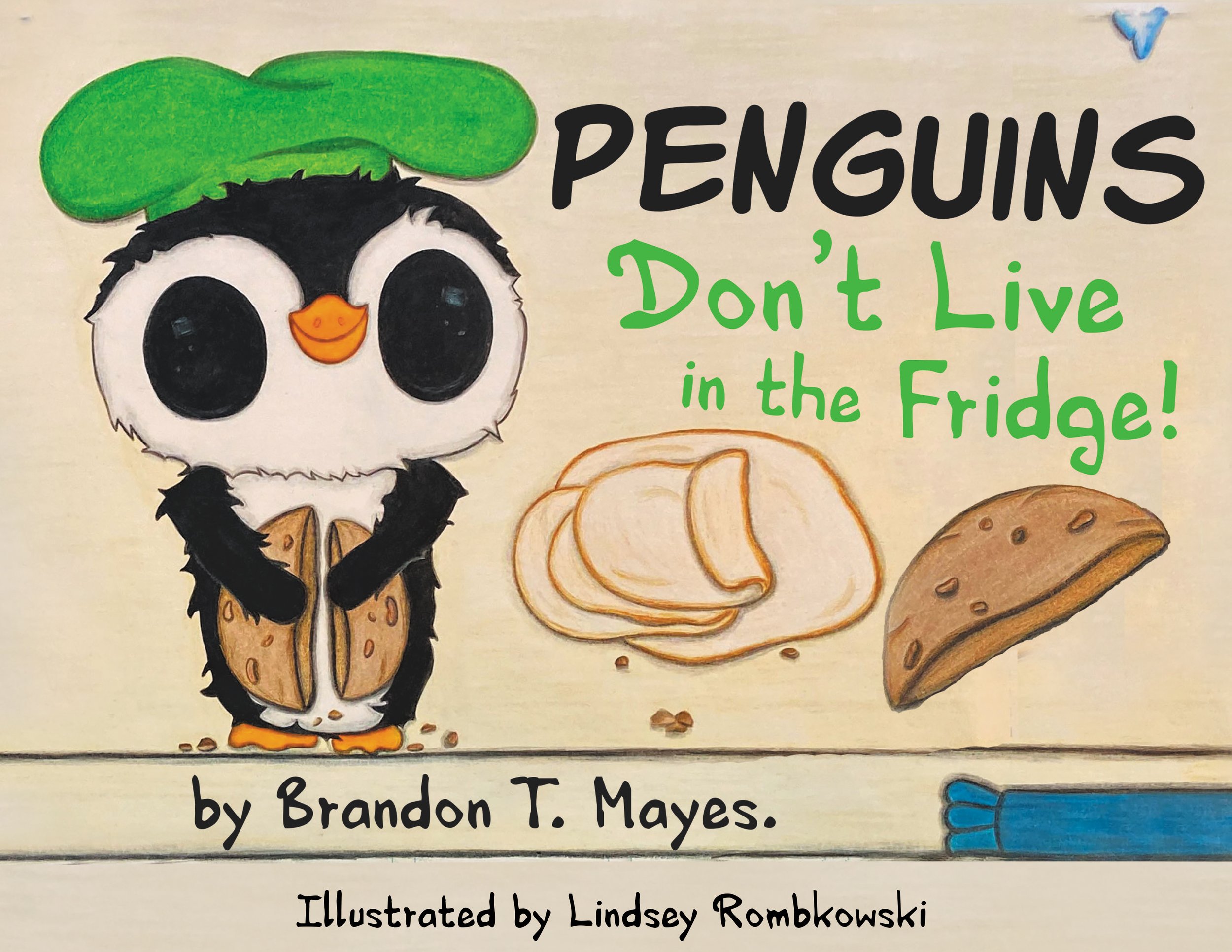 Penguins Don't Live in the Fridge!- Brandon T. Mayes