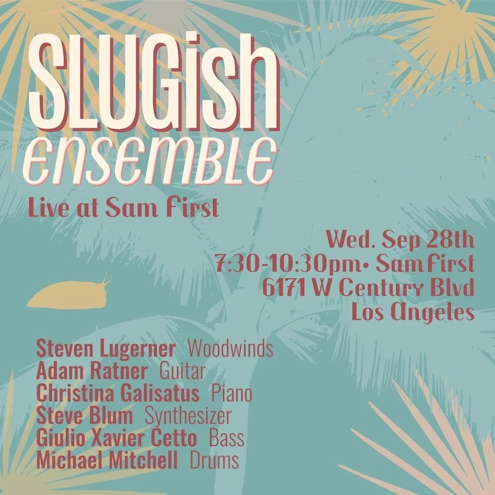 9.28.22 • SLUGish Ensemble plays Sam First (LA)