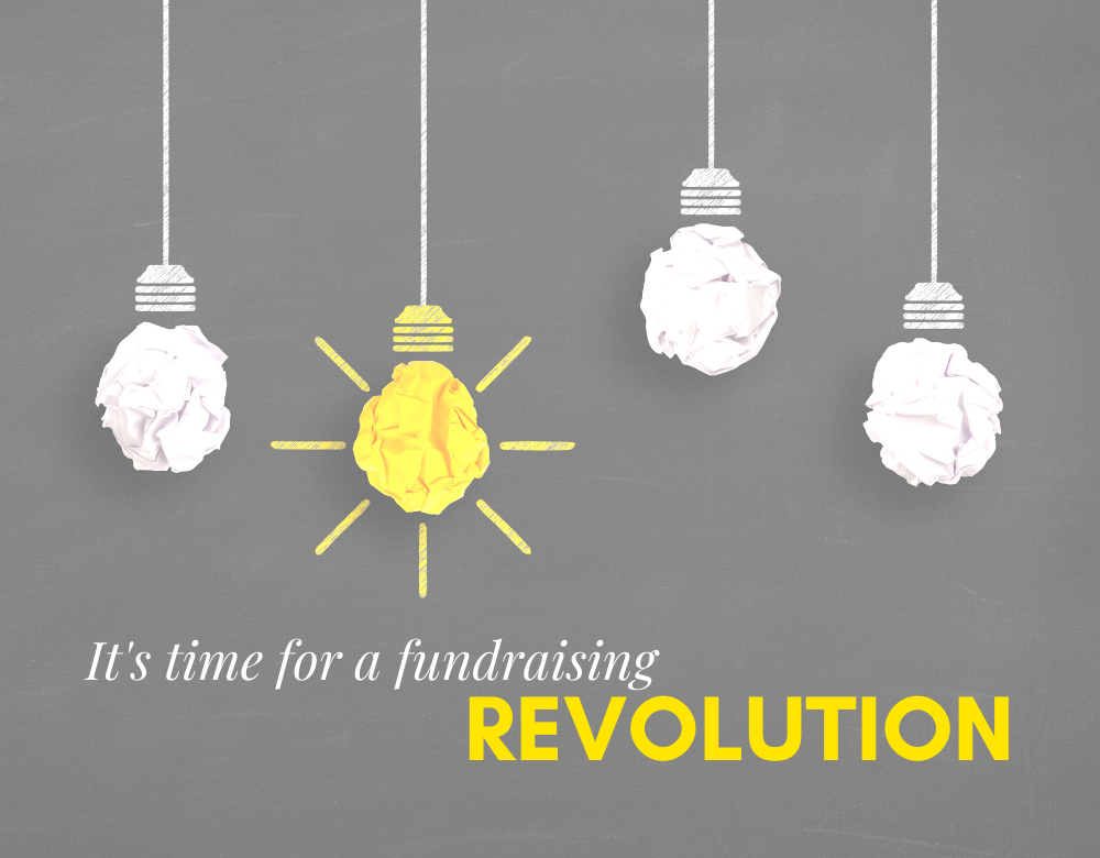 It's Time for a Fundraising Revolution