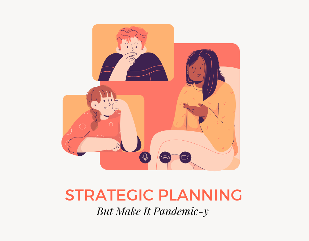 Strategic Planning - But Make It Pandemic-y