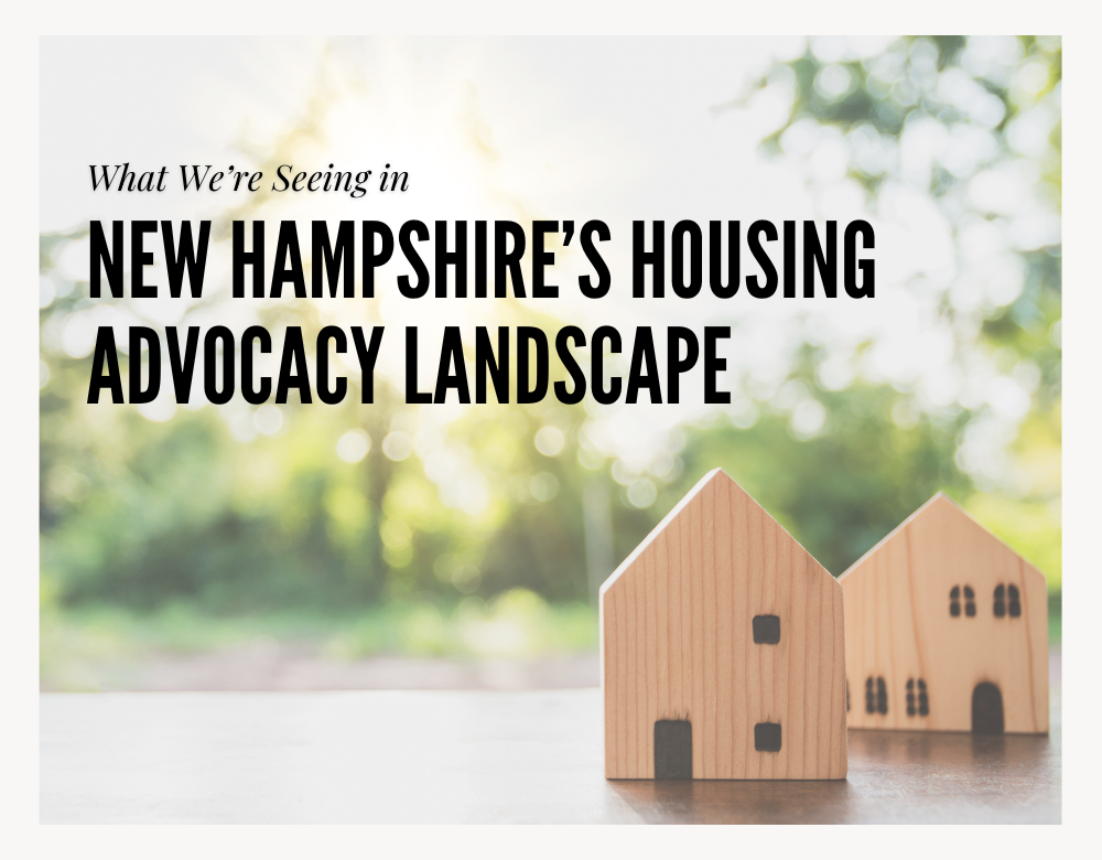 What We're Seeing in New Hampshire’s Housing Advocacy Landscape