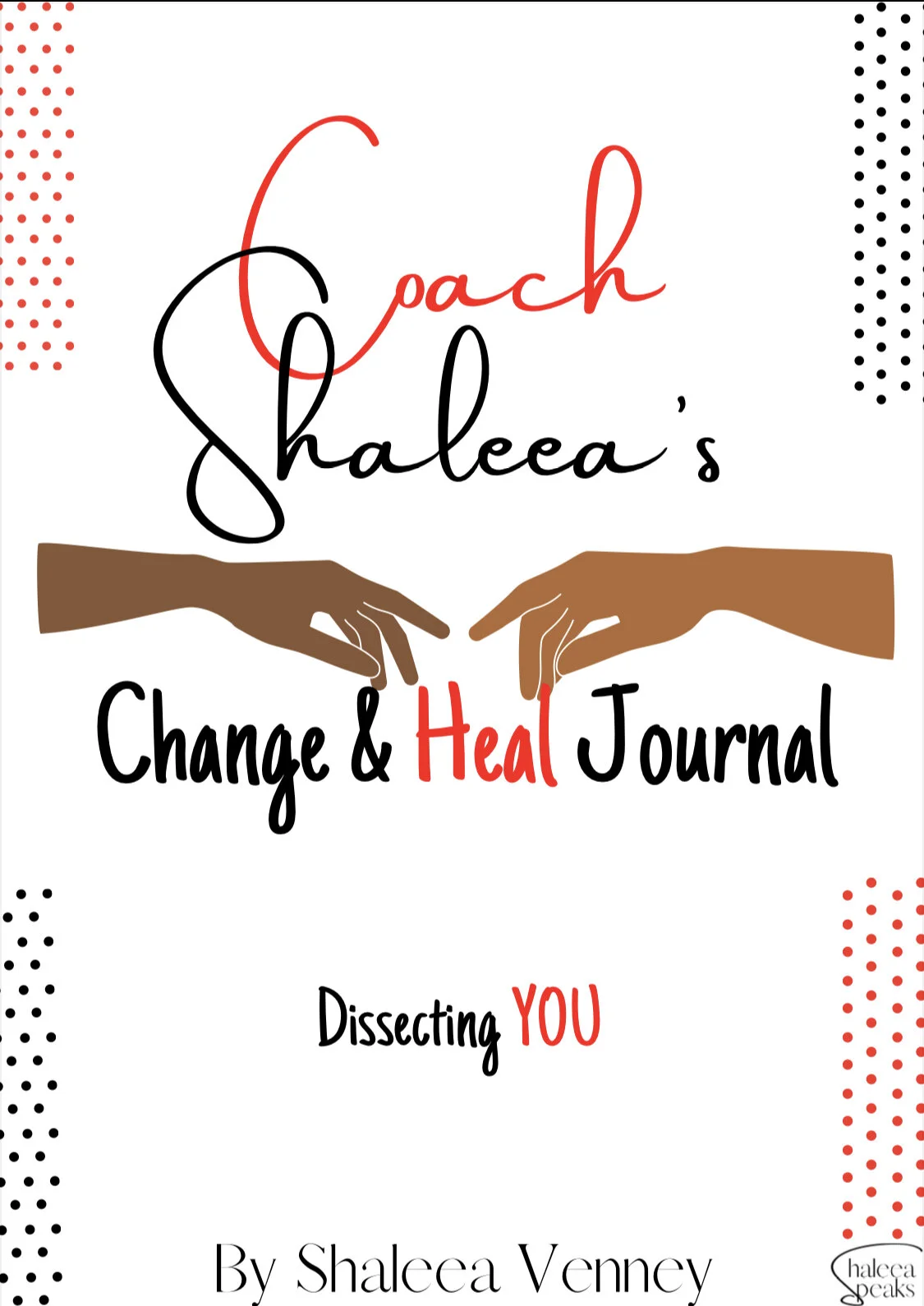 Coach Shaleea's Change and Heal Journal