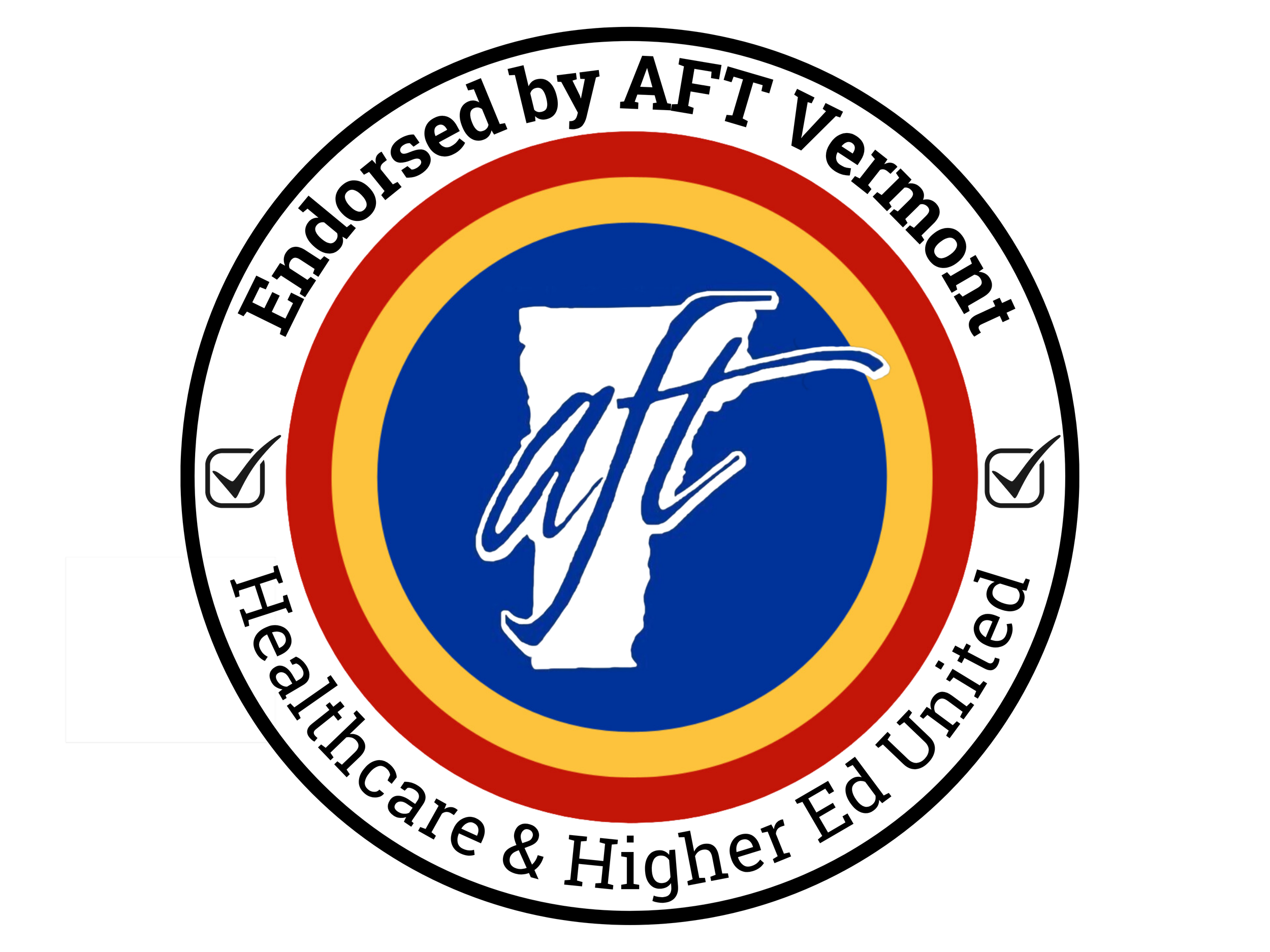  Endorsed by AFT-VT, Healthcare and Higher Ed United 