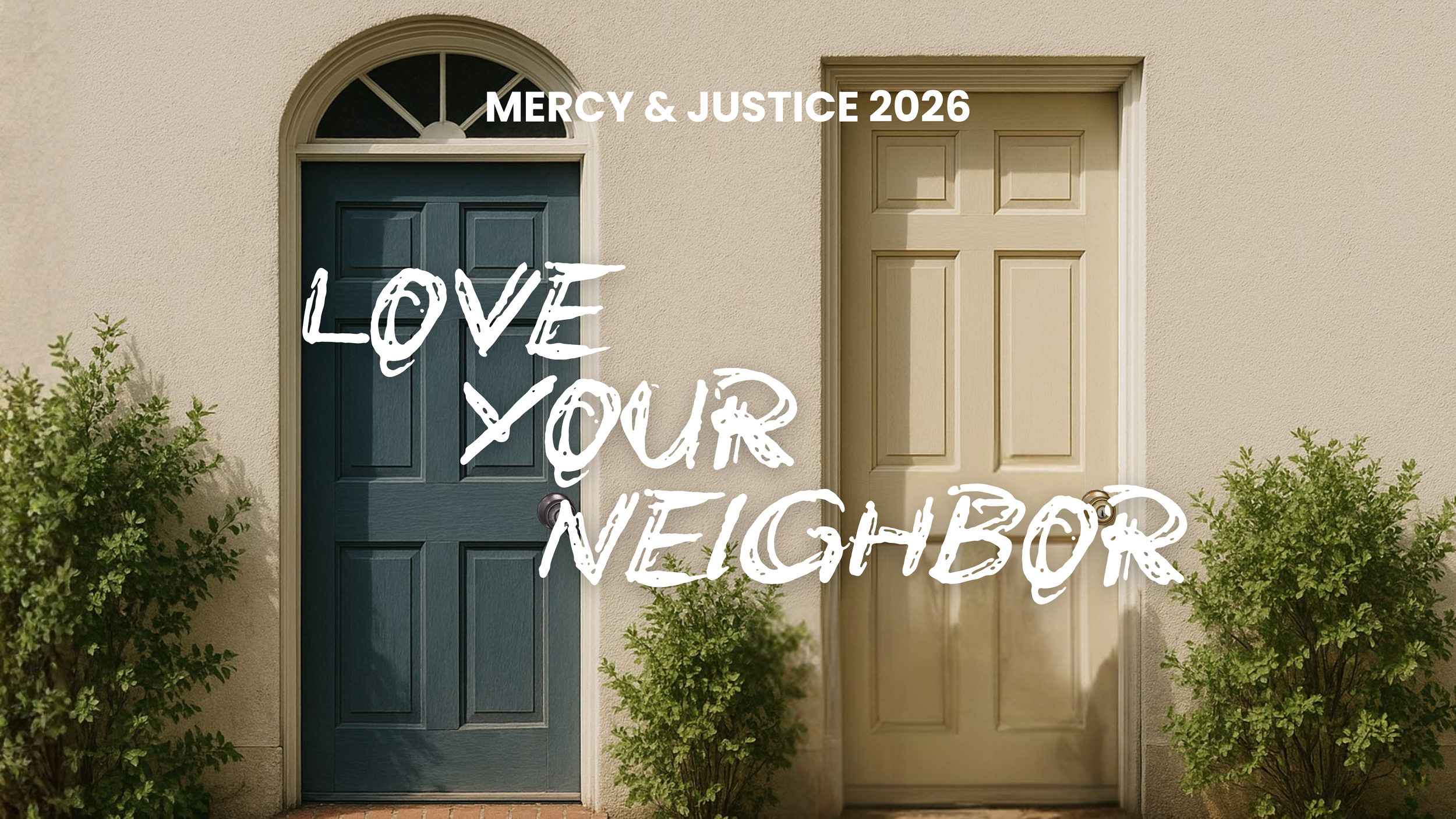 Mercy & Justice 2026 - Love Your Neighbor (1).png