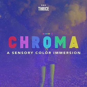 Thrice Presents: CHROMA