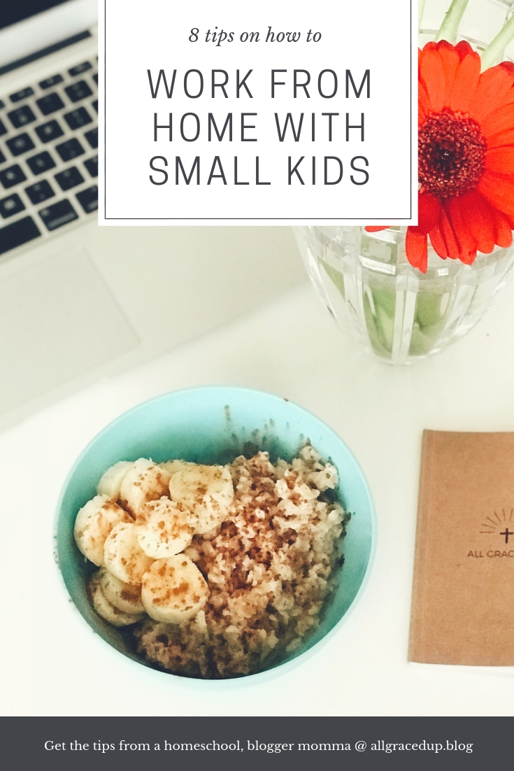 work from home with small kids by all graced up blog.jpg