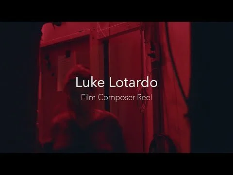 Luke Lotardo - Film Composing Reel