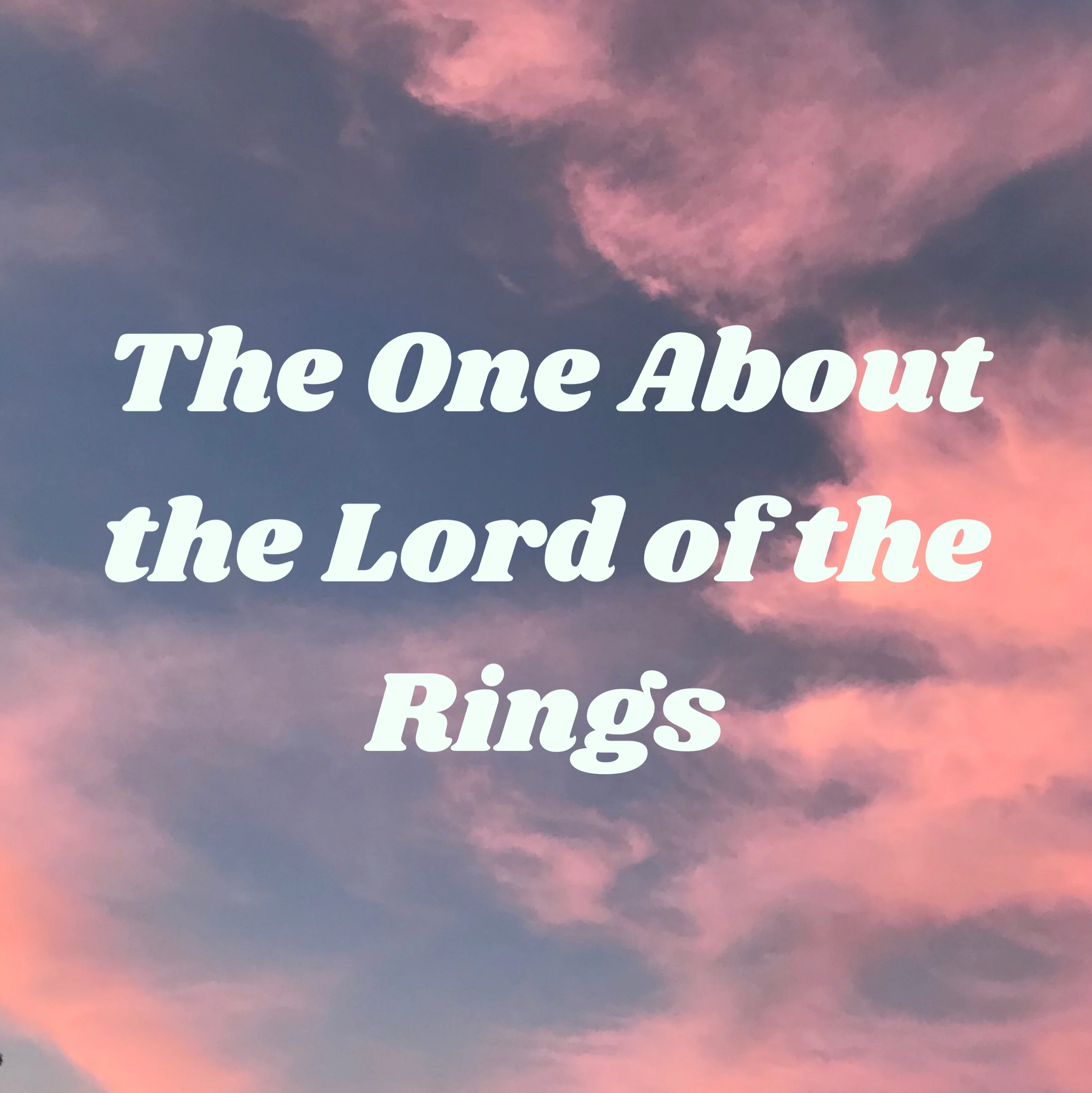 The One About the Lord of the Rings