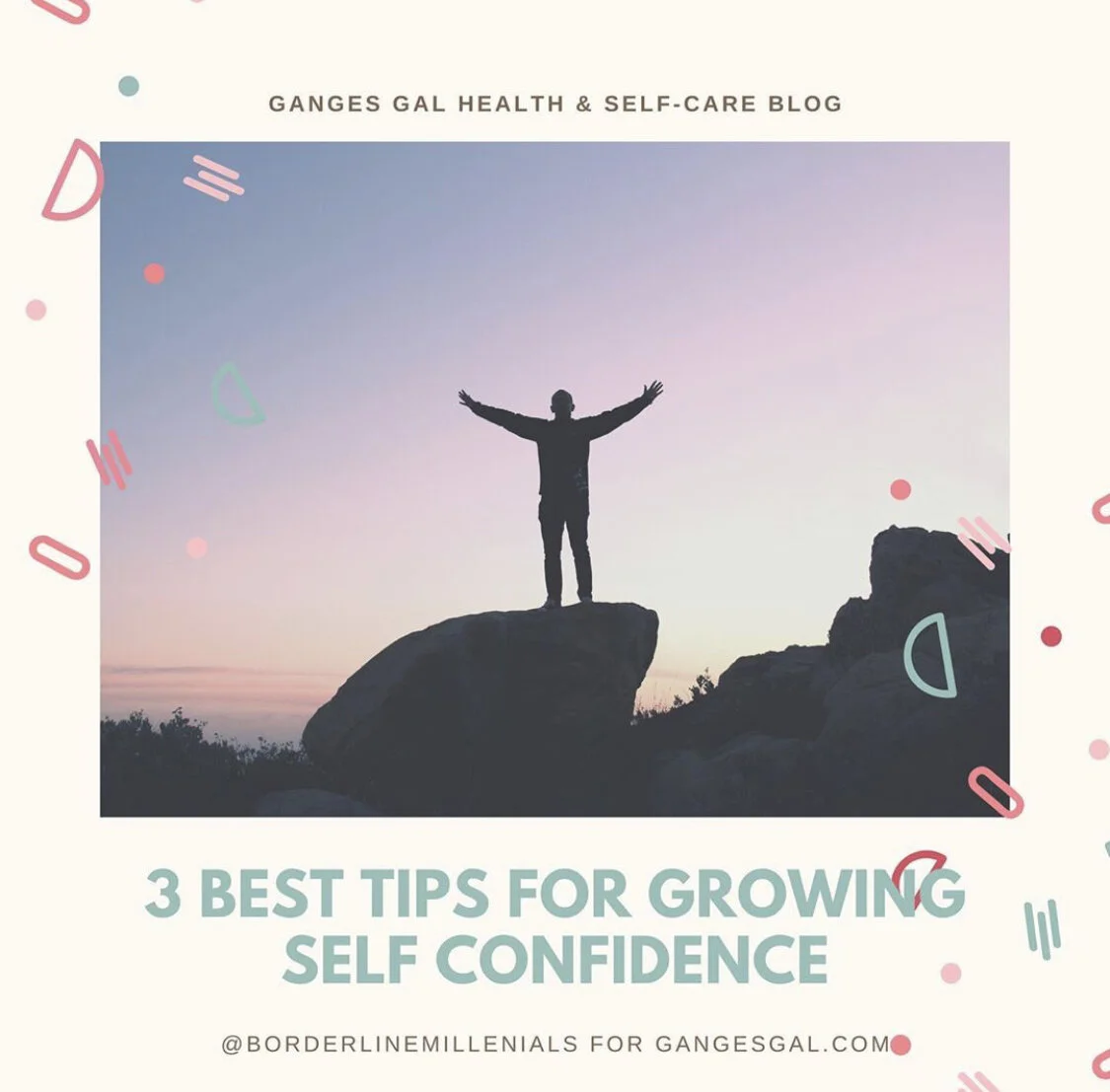 Borderline Millennials: 3 Best Tips for Growing Self Confidence