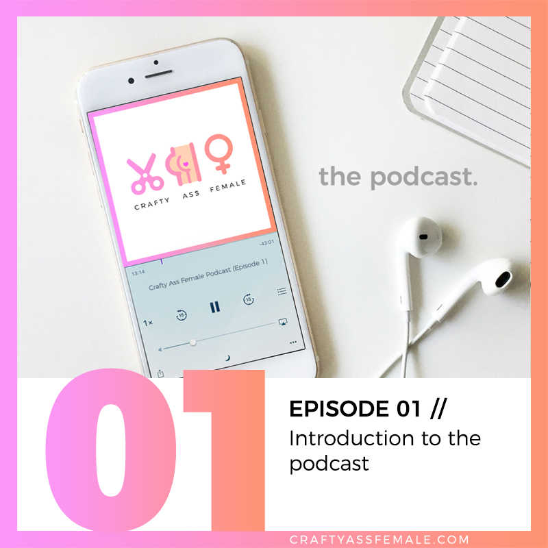 Intro diction ot the Crafty Ass Female podcast | Amanda Zampelli