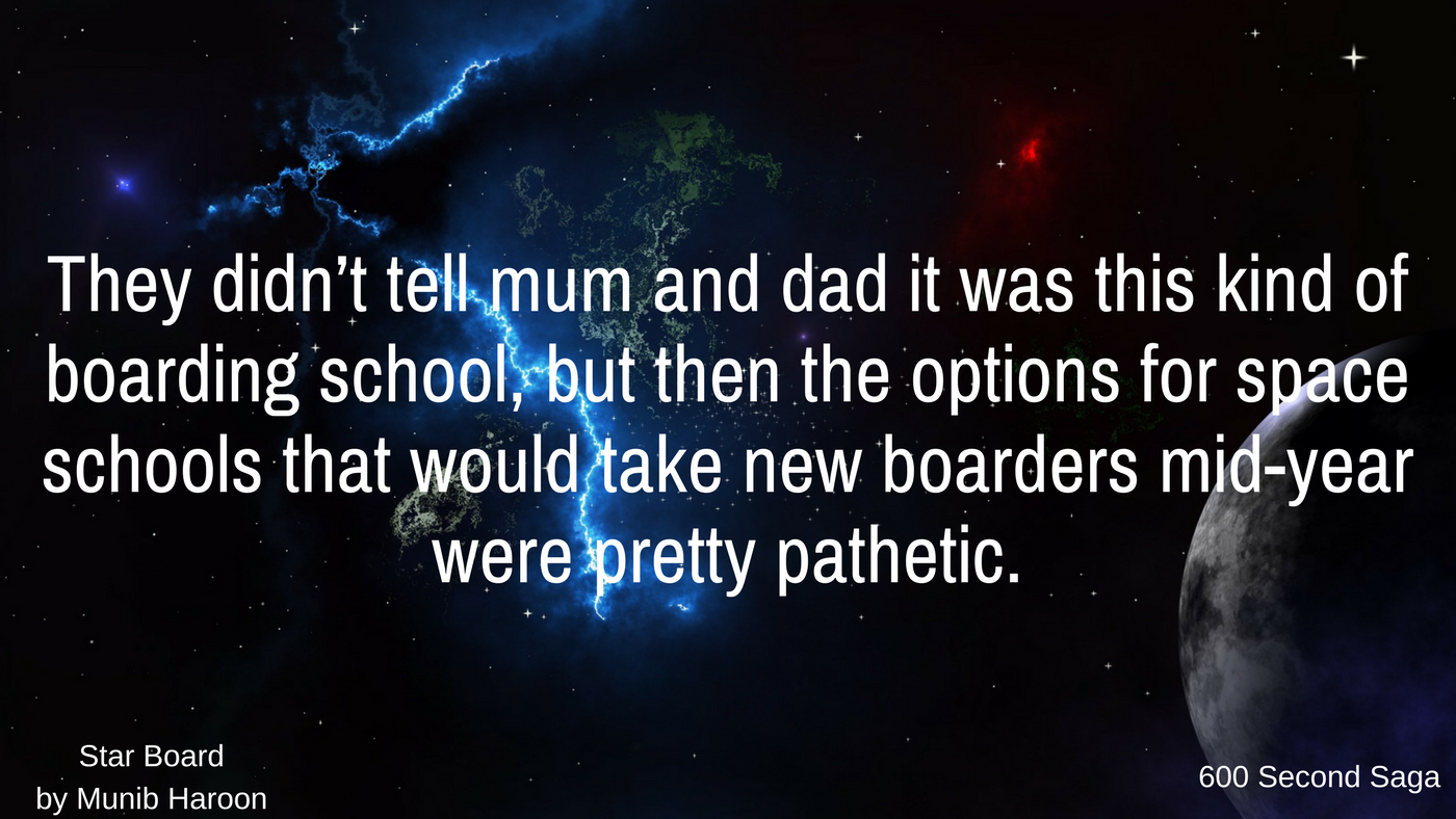 They didn't tell mum and dad it was this kind of boarding school, but then the options for space schools that would take new boarders mid-year were pretty pathetic.